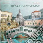 Les trésors de Venise. Libro pop-up. Ediz. illustrata libro