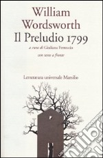 Il Preludio 1799. Testo inglese a fronte libro