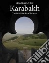 Karabakh. The secret garden. Ediz. illustrata libro