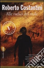 Alle radici del male. La Trilogia del male. Vol. 2 libro