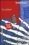 La mano. Le inchieste del commissario Wallander. Vol. 11 libro