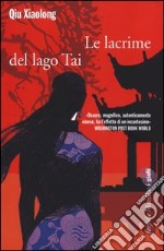 Le lacrime del lago Tai. Le inchieste dell'ispettore Chen. Vol. 7 libro