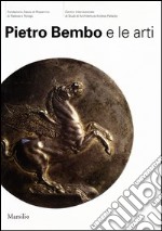 Pietro Bembo e le arti