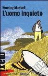 L'uomo inquieto libro