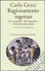 Ragionamento ingenuo. Dai «preamboli» all'«appendice». Scritti di teoria teatrale libro