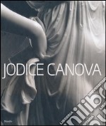 Jodice Canova. Catalogo della mostra (Bassano del Grappa, 15 settembre 2013-19 gennaio 2014). Ediz. illustrata libro