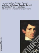 Le lettere di Antonio Rosmini-Serbati un «cantiere» per lo studioso. Introduzione all'espistolario rosminiano