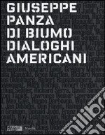 Giuseppe Panza di Biumo. Dialoghi americani. Catalogo della mostra (Venezia, 1 febbraio-4 maggio 2014). Ediz. illustrata libro