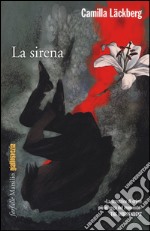 La sirena. I delitti di Fjällbacka. Vol. 6 libro