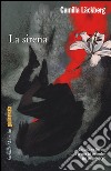 La sirena. I delitti di Fjällbacka. Vol. 6 libro