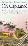 Oh capitano! La vita favolosa di Celso Cesare Moreno in quattro continenti, 1831-1901 libro