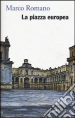 La piazza europea libro