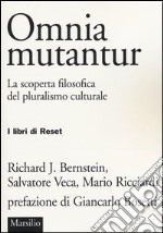 Omnia mutantur. La scoperta filosofica del pluralismo culturale libro