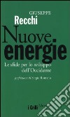 Nuove energie. Le sfide per lo sviluppo dell'Occidente libro