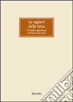 Le ragioni della terra. Giornali e agricoltura nel Veneto dei Lumi libro