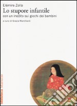 Lo stupore infantile. Con un inedito sui giochi dei bambini libro