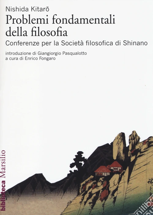 Problemi fondamentali della filosofia. Conferenze per la Società filosofica di Shinano