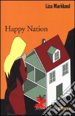 Happy Nation. Le inchieste di Annika Bengtzon. Vol. 10 libro