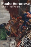 Paolo Veronese. Itinerari nel Veneto. Ediz. illustrata libro