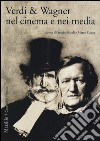 Verdi & Wagner nel cinema e nei media libro