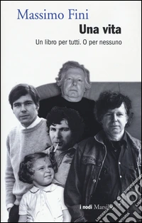 Una vita. Un libro per tutti. O per nessuno
