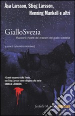 GialloSvezia. Racconti inediti dei maestri del giallo svedese libro