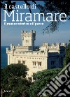 Il castello di Miramare. Guida al museo storico e al parco libro