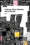 Il museo d'arte moderna Mario Rimoldi. Guida libro