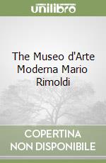 The Museo d'Arte Moderna Mario Rimoldi libro