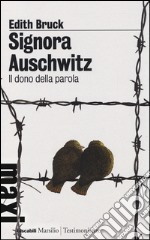 Signora Auschwitz. Il dono della parola libro