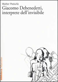 Giacomo Debenedetti, interprete dell'invisibile