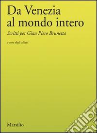 Da Venezia al mondo intero libro