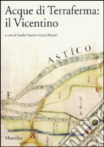 Acque di Terraferma: il Vicentino libro