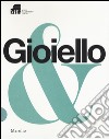 Gioiello & 1. Ediz. illustrata libro di Cappellieri A. (cur.)