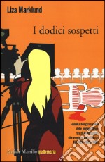 I dodici sospetti. Le inchieste di Annika Bengtzon. Vol. 3 libro