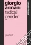 Giorgio Armani. Il sesso radicale. Ediz. inglese libro di Ferre Giusi