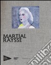 Martial Raysse. Ediz. illustrata libro