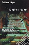 Il bambino ombra libro