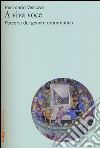 A viva voce. Percorsi del genere drammatico libro di Vescovo Piermario