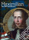 Maximilian. Das Leben eines Kaisers libro