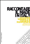 Raccontare il Made in Italy. Un nuovo legame tra cultura e manifattura libro
