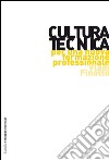 Cultura tecnica. Per una nuova formazione professionale libro