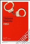 1992. La notte del garantismo libro di Maiolo Tiziana