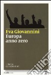 Europa anno zero. Il ritorno dei nazionalismi libro di Giovannini Eva