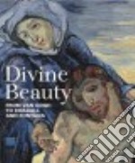 Bellezza divina. Tra Van Gogh, Chagall e Fontana. Catalogo della mostra (Firenze, 24 settembre 2015-24 gennaio 2016). Ediz. inglese libro