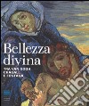 Bellezza divina. Tra Van Gogh, Chagall e Fontana. Catalogo della mostra (Firenze, 24 settembre 2015-24 gennaio 2016). Ediz. illustrata libro