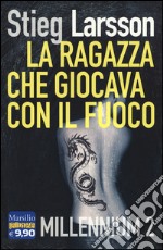 La ragazza che giocava con il fuoco. Millennium. Vol. 2 libro