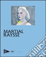 Martial Raysse. Ediz. francese