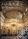 La villa reale di Monza. Ediz. illustrata libro