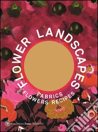 Flower landscapes. Ediz. inglese